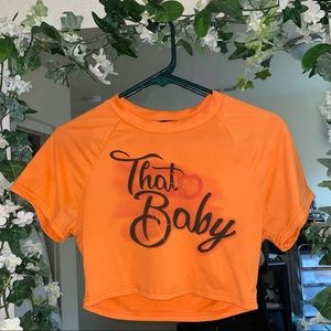Orange “ That Baby “ crop top.